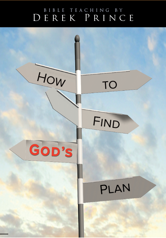 How to Find God’s Plan for Your Life | Media | Derek Prince Ministries NZ