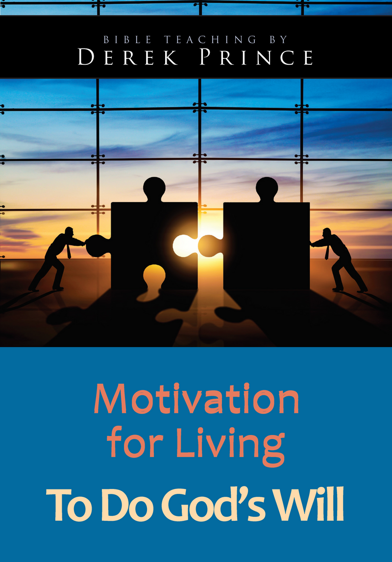 Motivation for Living: to Do God's Will