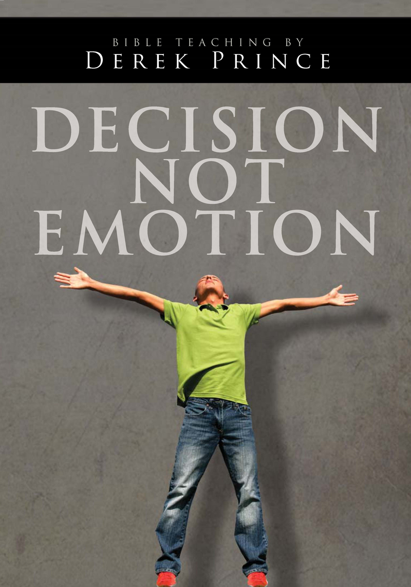 Decision, Not Emotion