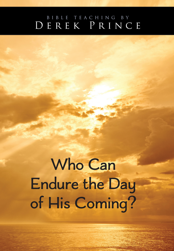 Who Can Endure The Day Of His Coming?