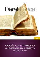 God’s Last Word: An Exposition of Hebrews